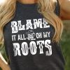 Gray Blame It All On My Roots Graphic Print Short Sleeve T Shirt