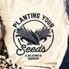 White Planting Your Seeds Corn Graphic Faith T Shirt