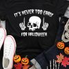 Black It's Never Too Early For Halloween Skull Graphic T-Shirts