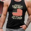 Black Mens Instead Of Build Back Better How About Just Put It Back Tank Top