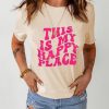 Khaki This Is My Happy Place Letter Print Short Sleeve T Shirt