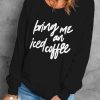 Black Ice Coffee Lovers Saying Printed Sweatshirt