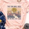 Pink The Sun Will Rise And We Will Try Again Letter Graphic Tee