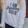 Gray I AM Breaking COLD Letter Print Graphic Sweatshirt