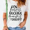 White Ask Believe Receive Manifest Dream Graphic T Shirt