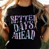 Black BETTER DAYS AHEAD Print Short Sleeve T Shirt