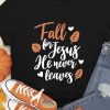 Black Fall For Jesus He Never Leaves Graphic T Shirt