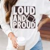 White LOUD AND PROUD Rugby Graphic Pullover