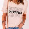 Pink PERFECTLY IMPERFECT Letter Printed Short Sleeve T Shirt