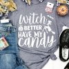 Gray Witch Better Have My Candy Graphic Print Short Sleeve T Shirt