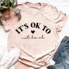 Pink Its Okay Not Be Okay Print T Shirt