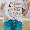 White BE KIND BE TRUE BE YOU Ripped Short Sleeve T Shirt