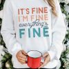 White Everything's Fine Graphic Print Sweatshirt