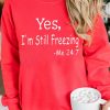 Red Yes,I'm Still Freezing Long Sleeve Sweatshirt