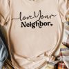 Khaki Love Your Neighbor Letter Print Short Sleeve T Shirt