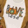 White Love Fall Y'all Autumn Thanksgiving T Shirt