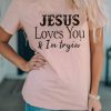 Pink JESUS Loves You & I'm Tryin' Letter Print Crew Neck T Shirt