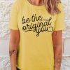 Yellow Be The Original You Letter Print Short Sleeve T Shirt