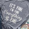 Gray It's Fine I'm Fine Everything Is Fine Short Sleeve T Shirt