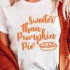 White Sweeter Than Pumpkin Pie Graphic T Shirt