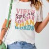 White Vibes Speak Louder Than Words Graphic T Shirt