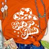 Orange Let's Go Girls Cowgirl Hat Graphic T Shirt