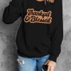 Black Thankful & Blessed Long Sleeve Pullover Sweatshirt