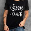 Black Choose Kind Simple Words Graphic Tee