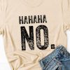 Khaki HAHAHA NO. Short Sleeve Graphic Tee