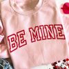 Pink BE MINE Puff Graphic Pullover Sweatshirt